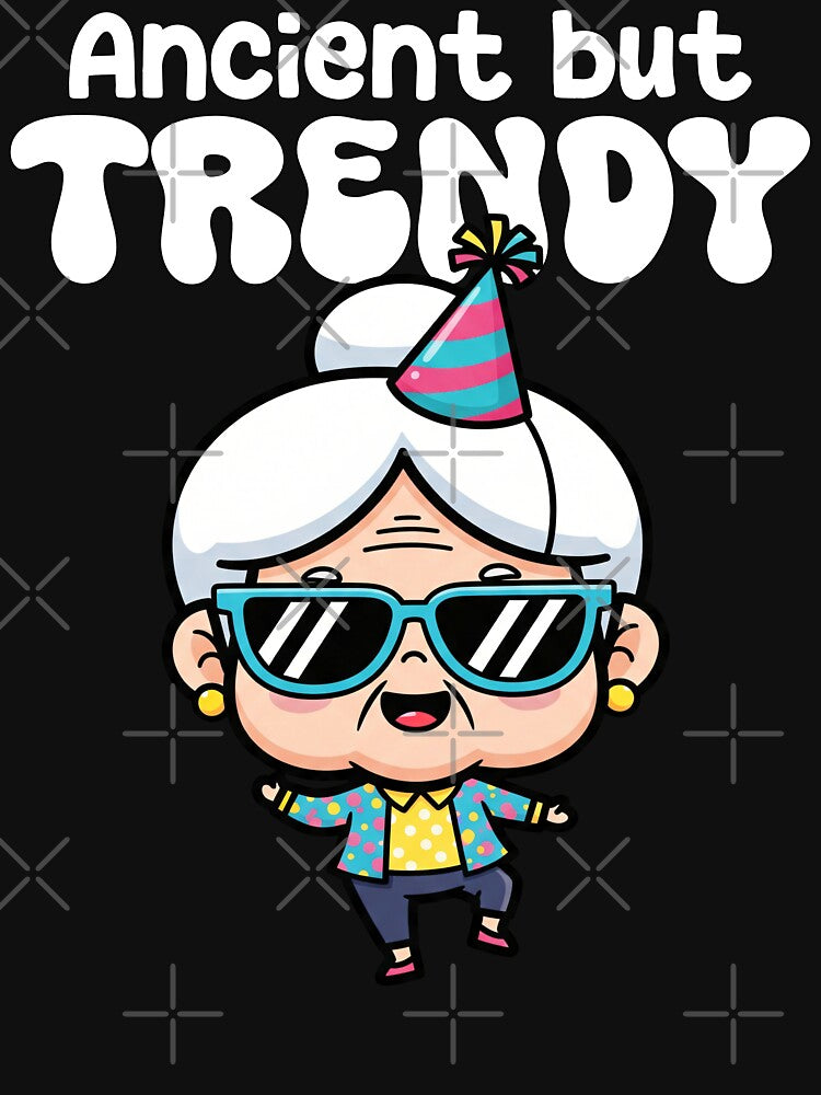 ANCIENT BUT TRENDY - BIRTHDAY GIFT by KEF Custom