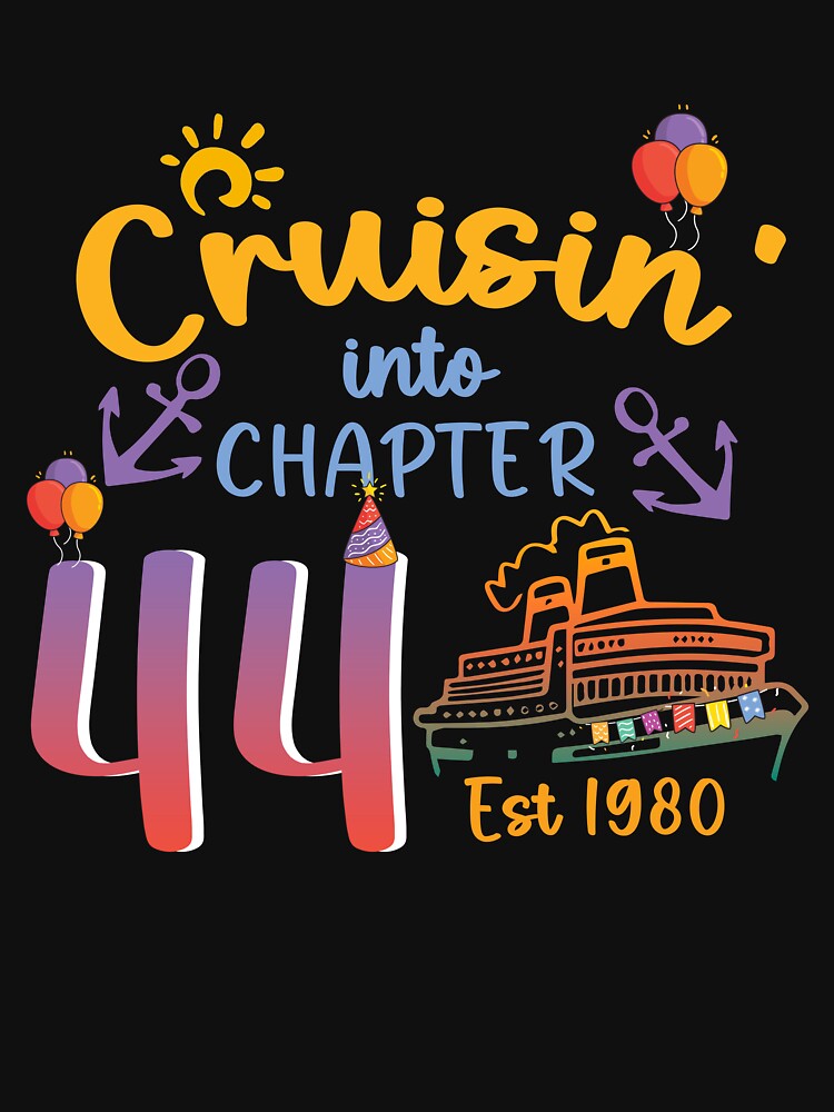 44th Cruisin' Into Chapter 44 Birthday Shirt, Cruise Est 1980 Shirt, Cruise Birthday Crew Shirt, Birthday Shirt, Birthday Group Shirt, Cruise Shirt by Beck-wen