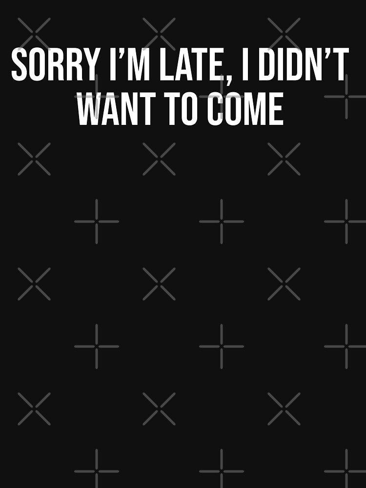 Sorry I'm Late, I Didn't Want To Come by MSA-42