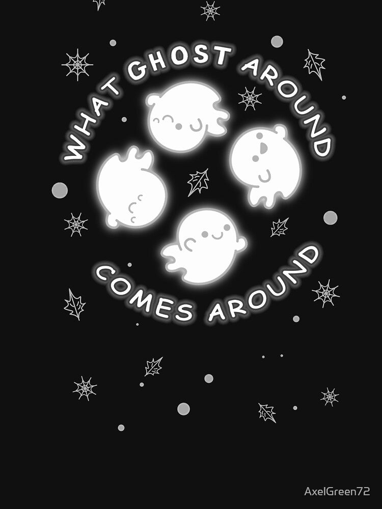 What Ghost Around Comes Around by AxelGreen72
