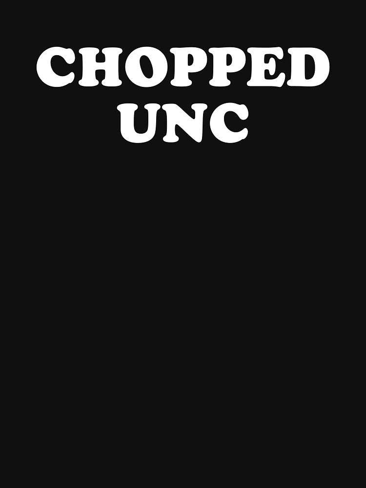 Chopped Unc by wellcursedgoods