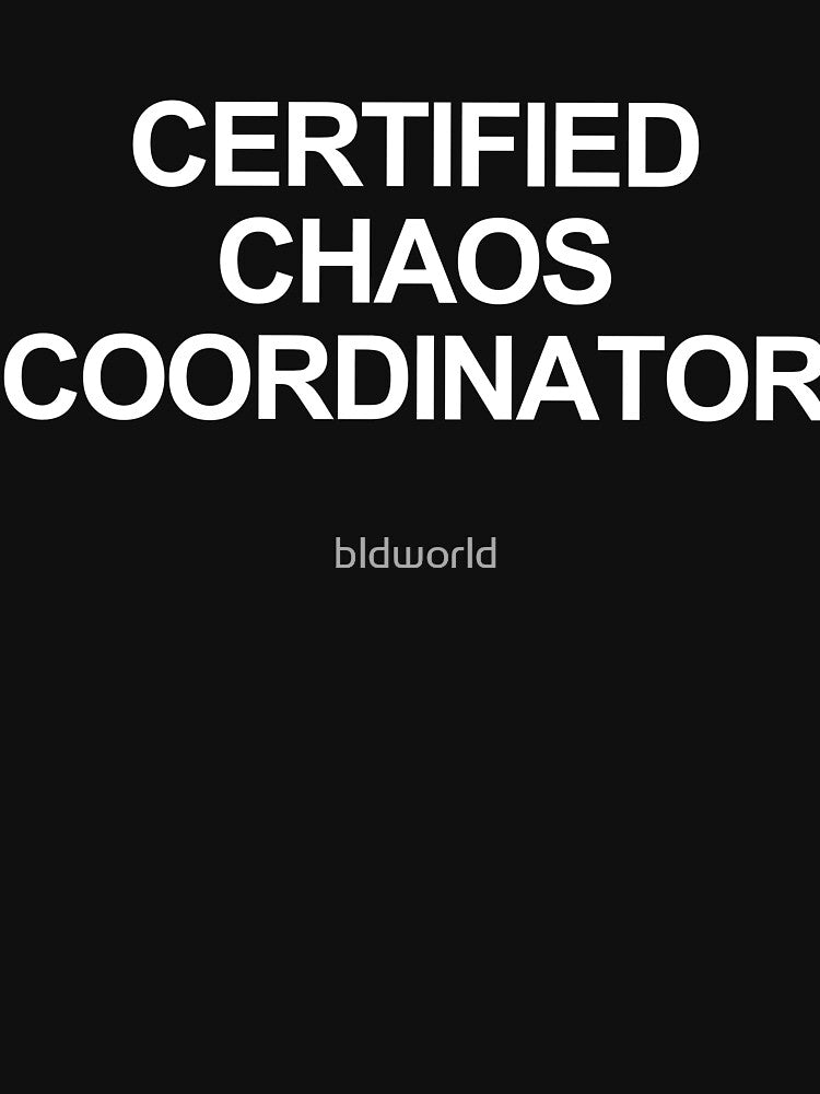 "Certified Chaos Coordinator" – Funny Moms, Teachers, Office Managers, & Event Planners by bldworld