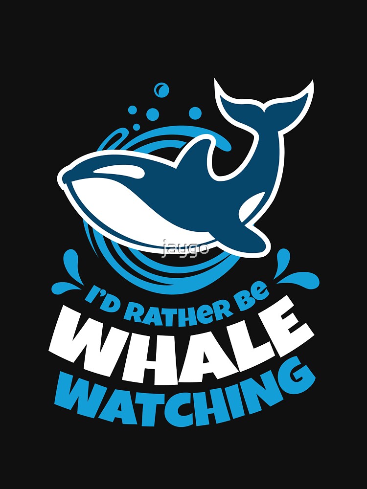 I'd Rather Be Whale Watching by jaygo