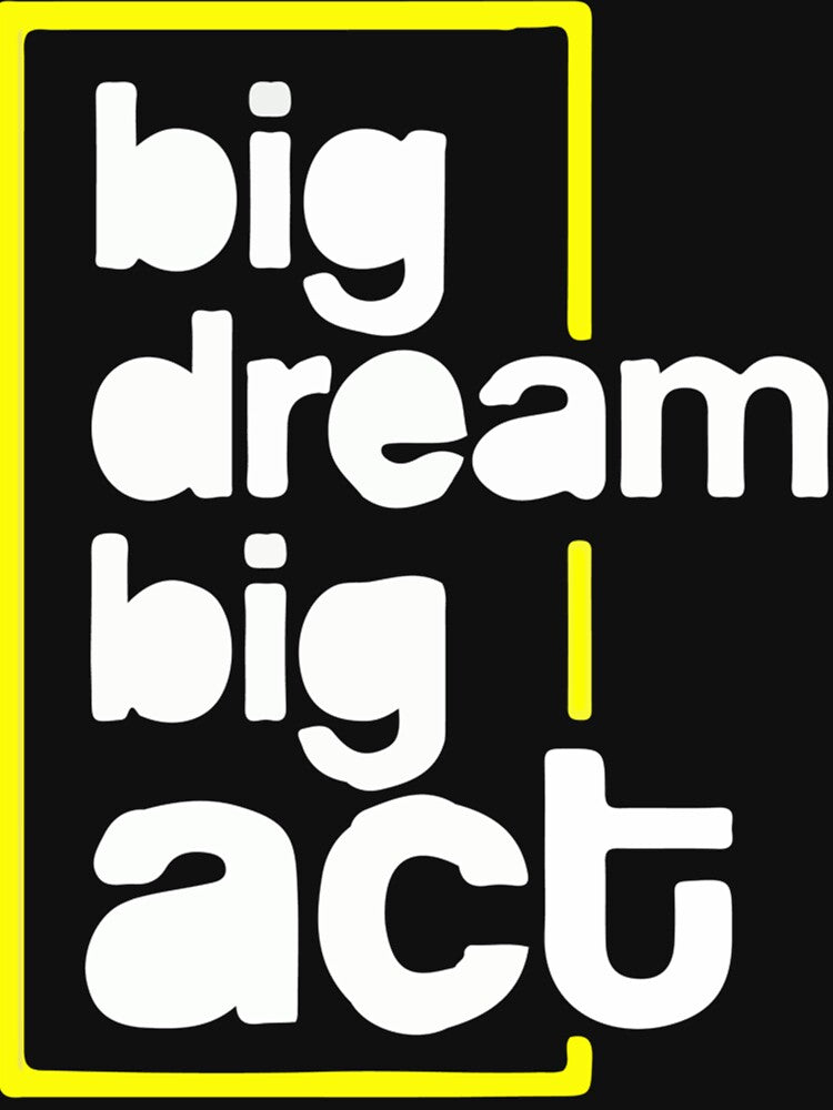 Big dream big act Classic T-Shirt by BaranZMEN