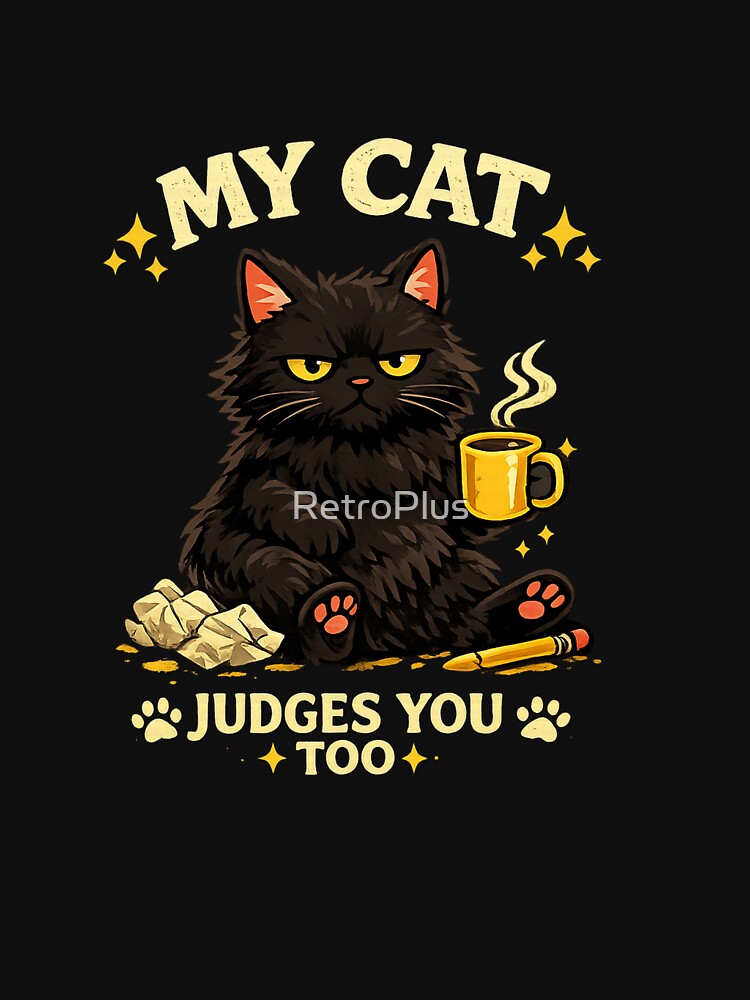 My Cat Judges You Too by RetroPlus