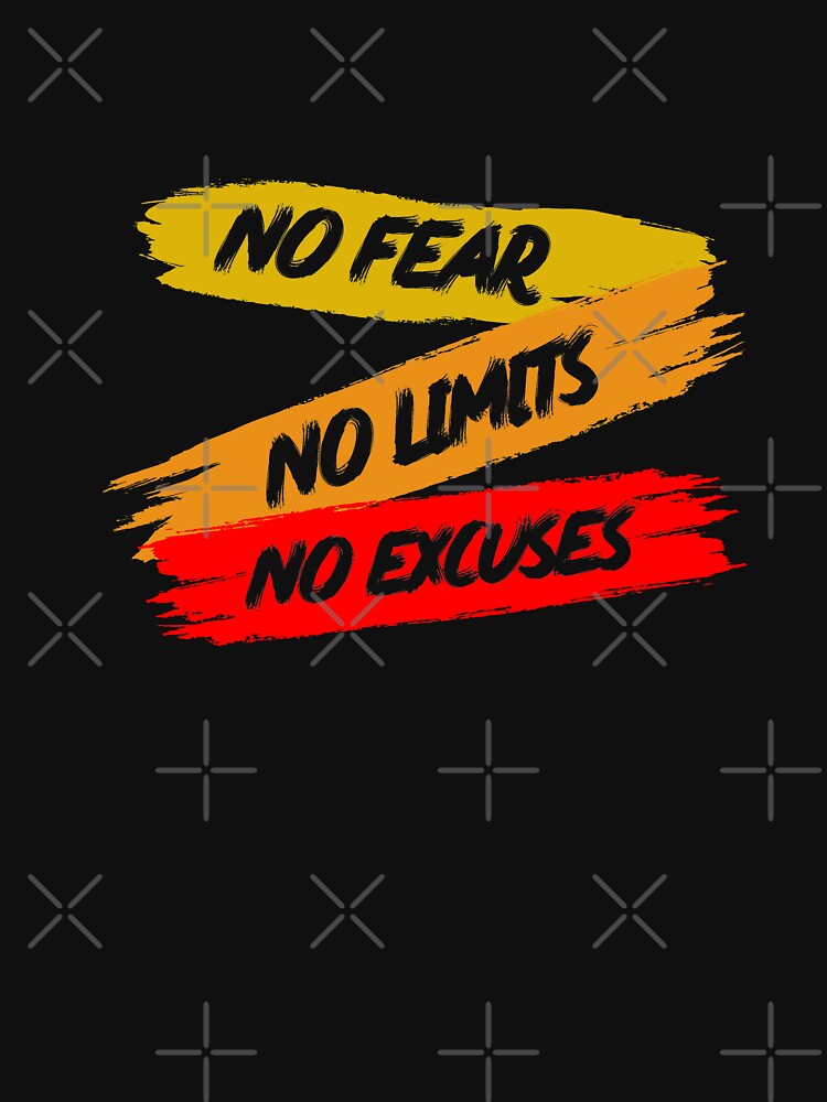 No Fear No Limits No excuses by KunKhalil