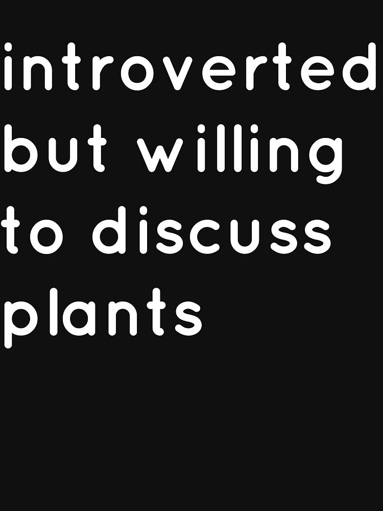 introverted but willing to discuss plant by jeseno