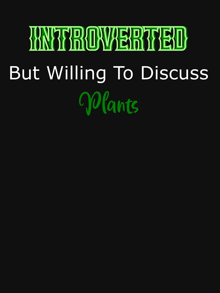 introverted but willing to discuss plants by Jadir