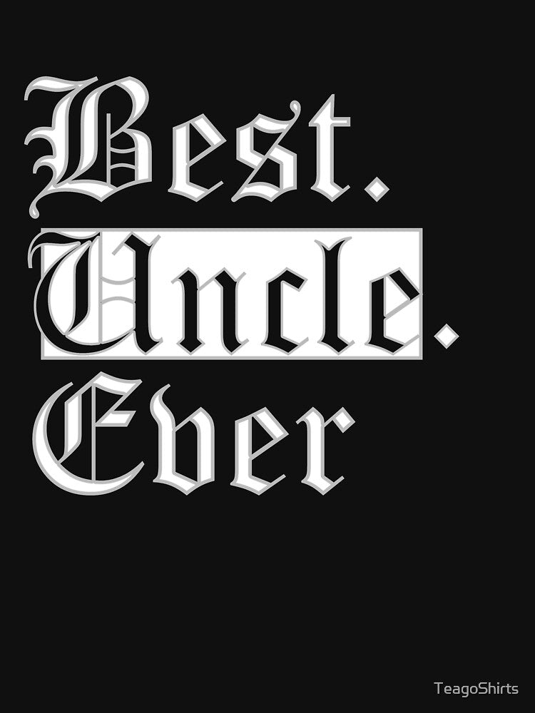 Best Uncle Ever in Old English by TeagoShirts
