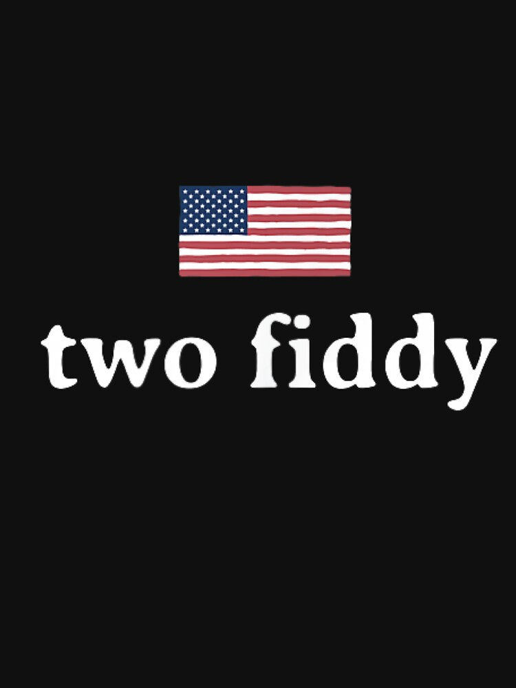 Two Fiddy 2 Fiddy 250th Anniversary 4th of July Patriotic USA 1776–2026 Funny America Independence Day Tee by otaku.edwardj