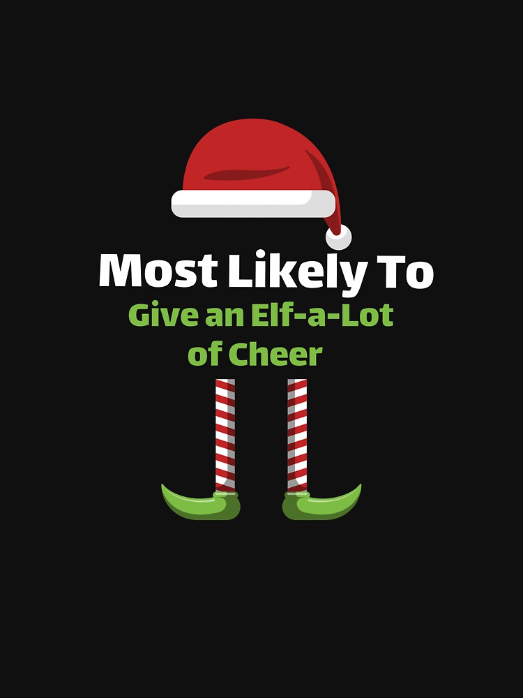 Most Likely to Give an Elf-a-Lot of Cheer by ArtitudePrintLb