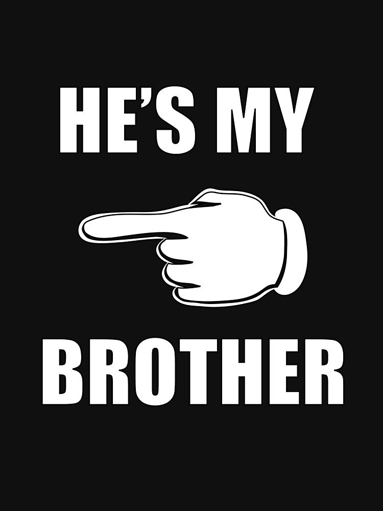 HE'S MY BROTHER by Pyro-Store