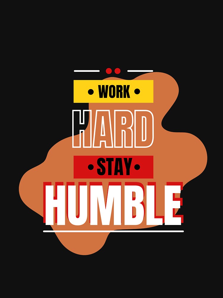 Work Hard Stay Humble by Dumebi BADDA