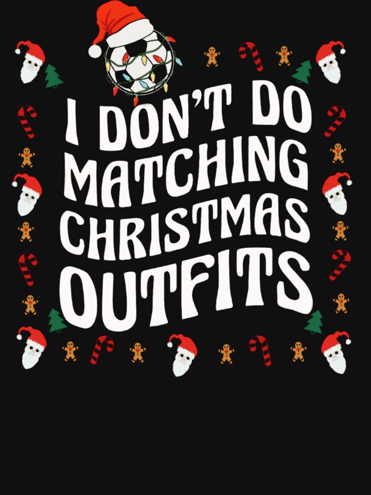 FUNNY I DON'T DO MATCHING CHRISTMAS OUTFITS COUPLES by shopactive