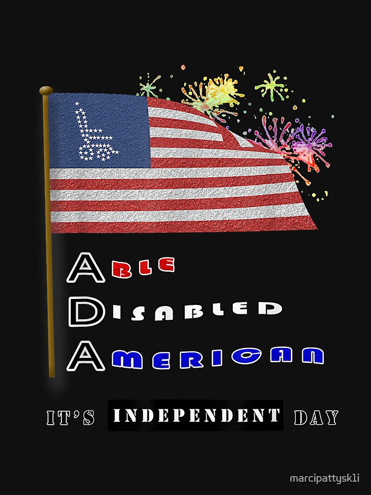 Its Independent Day Disability 4th of July men' women' youth by marcipattysk1i
