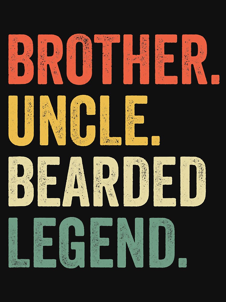 Brother Uncle Beard Legend Funny Mens by ericrichard059