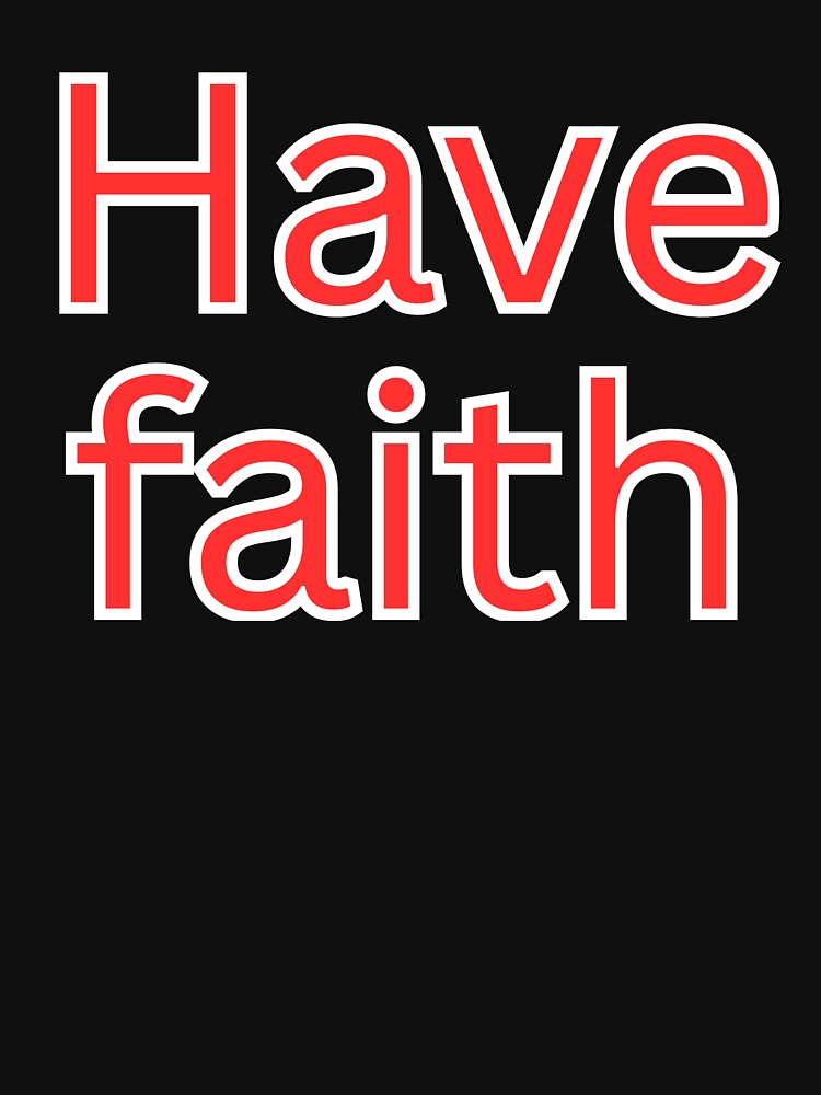 Have faith-religious saying by HustlersShop77