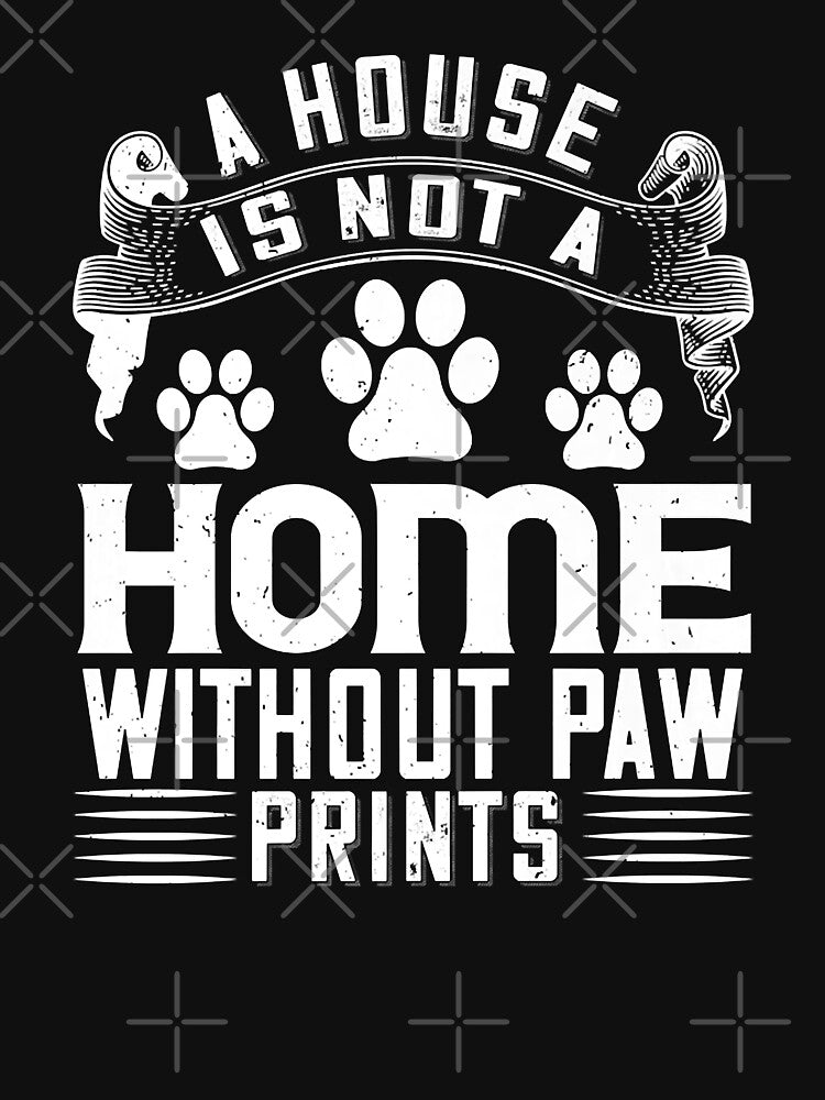 A House Is Not A Home Without Paw Prints by BernardMurray
