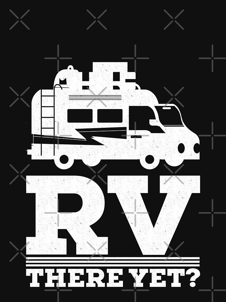 RV There Yet Great RV Adventure by Mill8ion