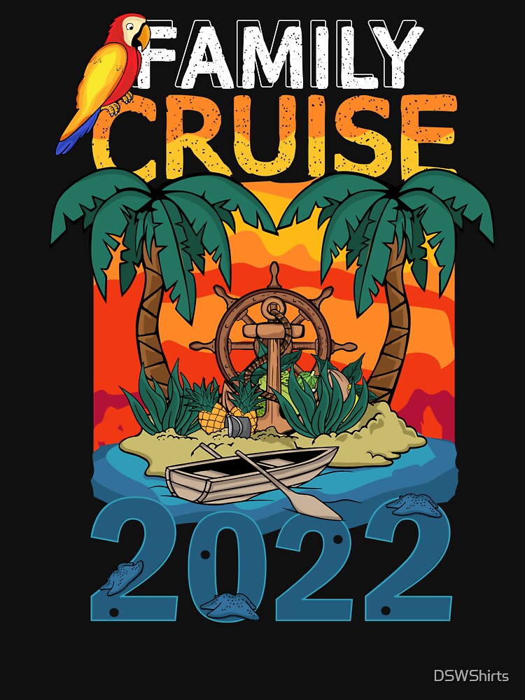 Cruise Squad 2022 Family Trip Vacation Family Cruise by DSWShirts
