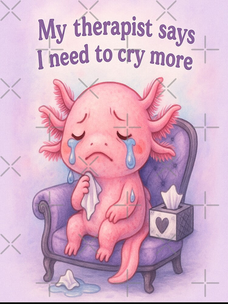 My Therapist Says I Need to Cry More” Cute Crying Axolotl Shirt – Pastel Soft Girl Aesthetic for Sad Girls & Feelers by ReyDeLaCalle