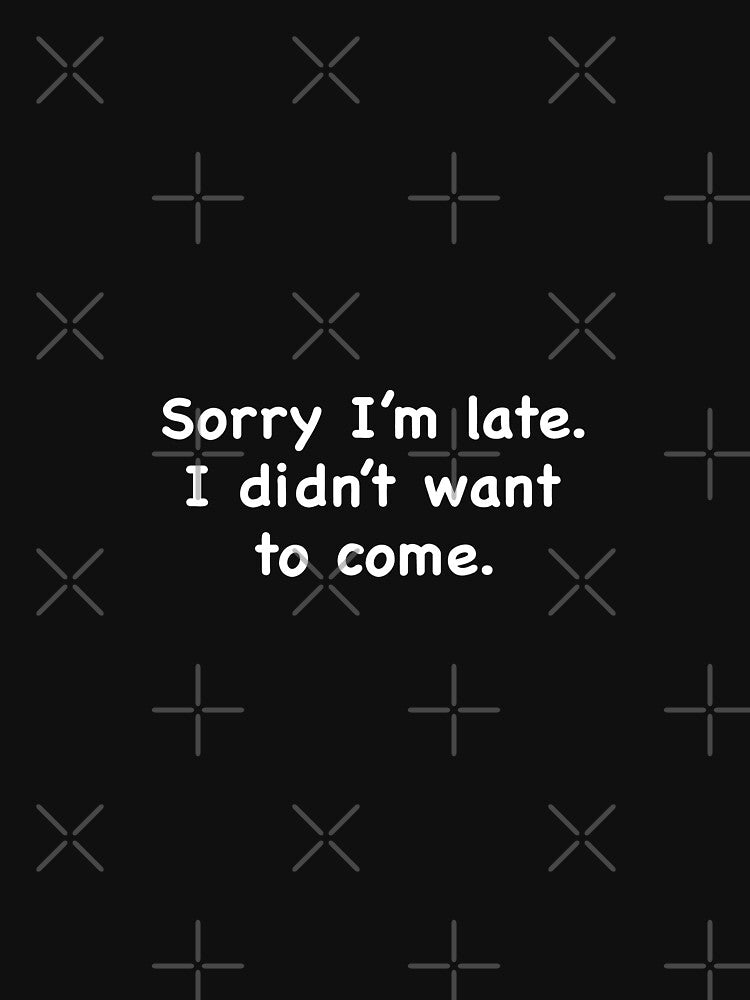 sorry I'm late I didn't want to come by sirineab