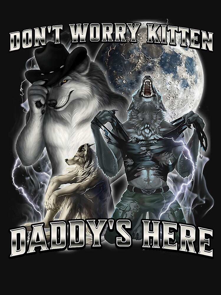 Don't Worry Kitten Daddy's Here Alpha Wolf Male Meme by KathieFaugh