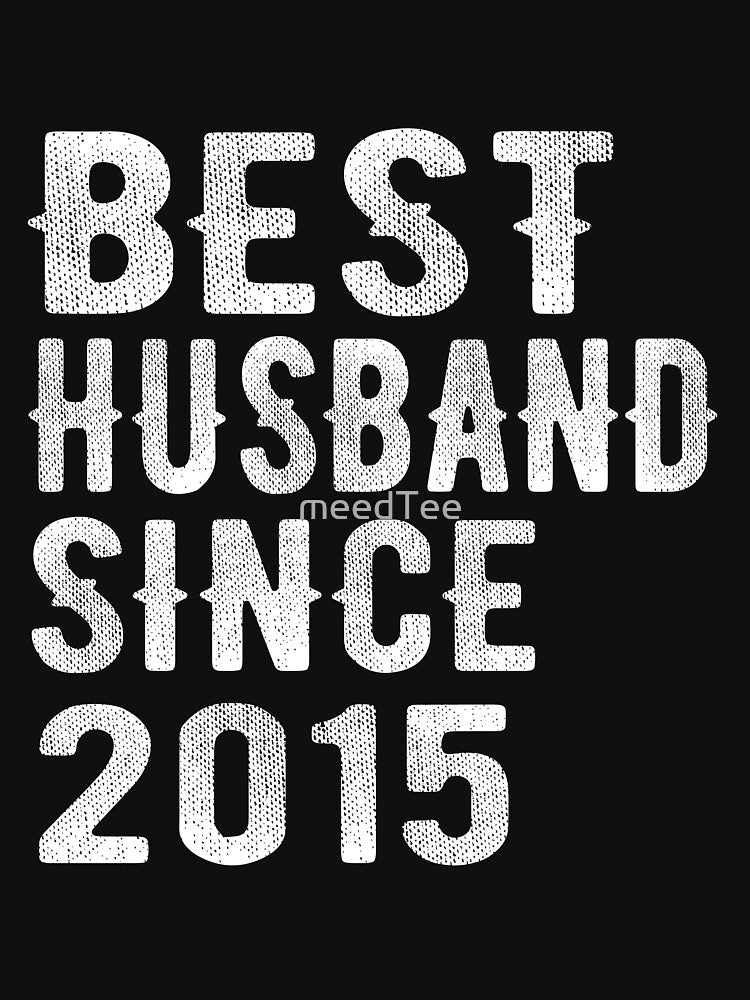 Best Husband since 2015 by meedTee