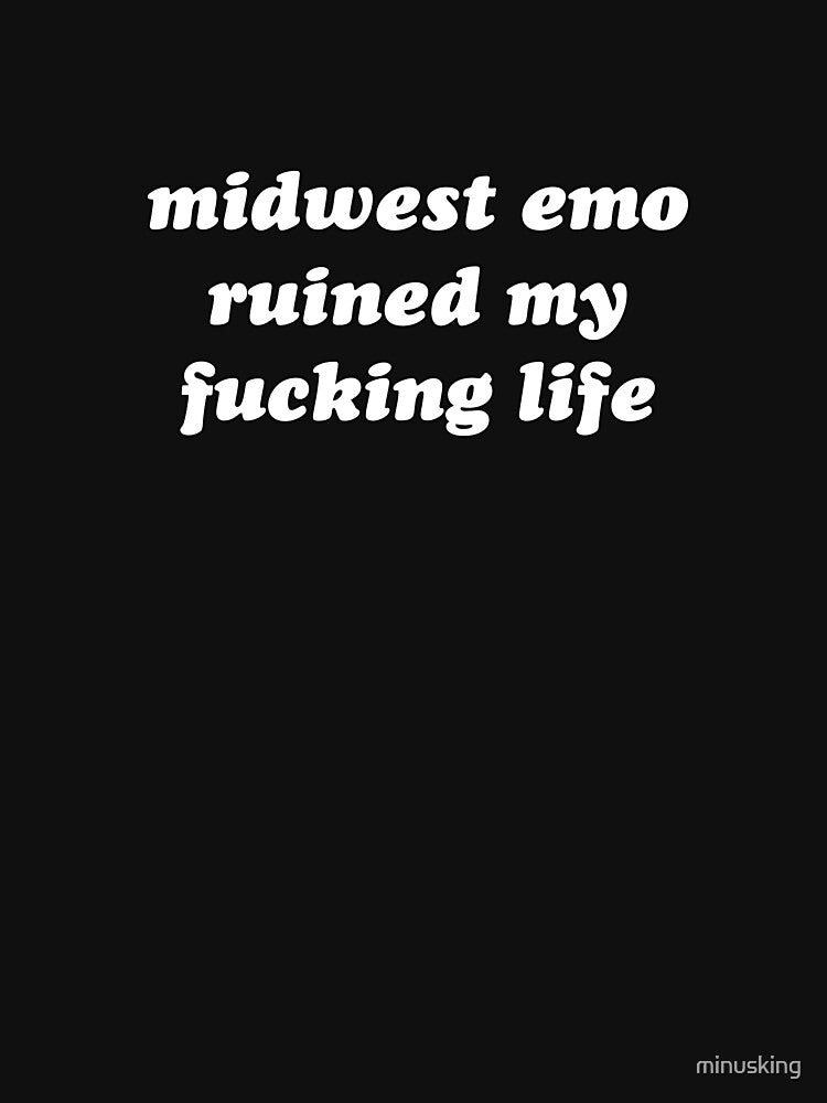 MIDWEST EMO RUINED MY LIFE by minusking