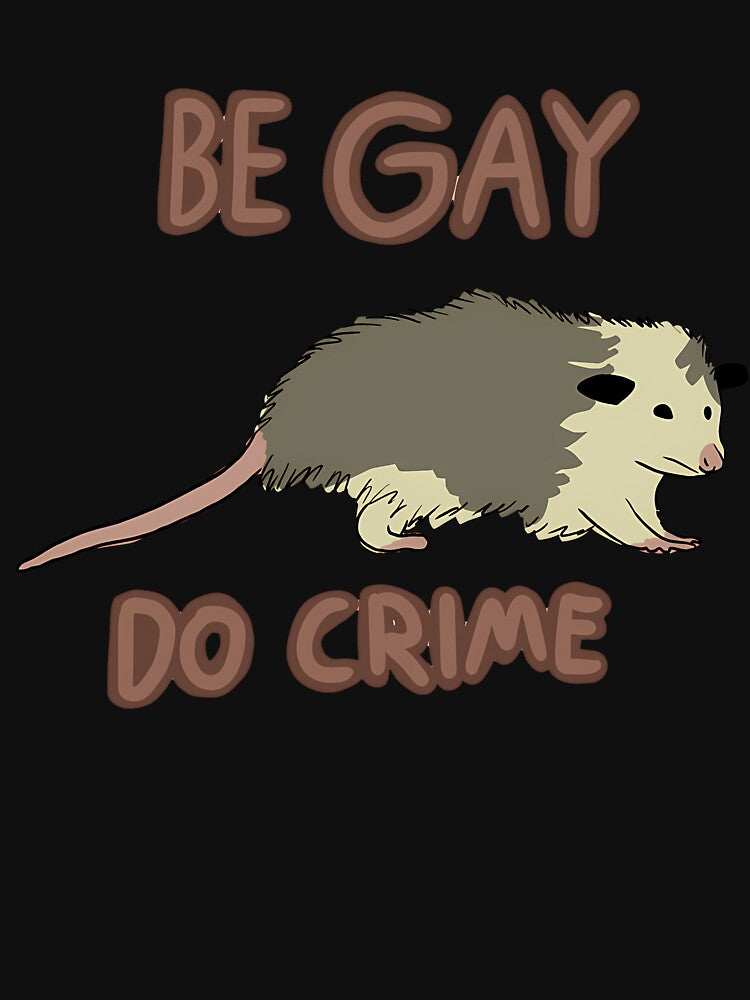 Be Gay Do Crime by LoicThiessen