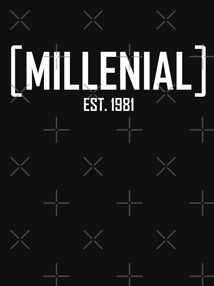 MILLENNIAL Est. 1981 by goodtogotees