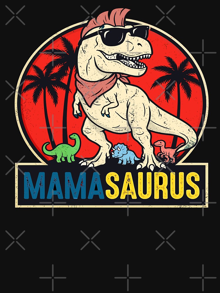 Mama saurus T rex Dinosaur Funny Mama Saurus Mother's Family by gear-posters