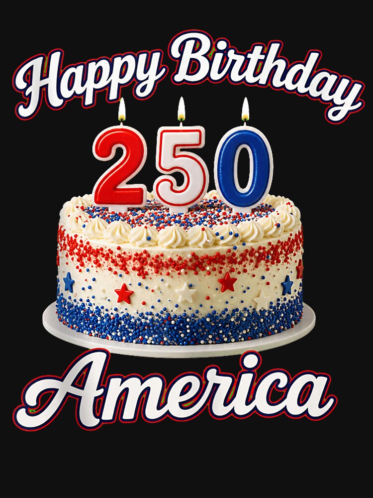 Happy Birthday America 250 Patriotic Birthday Cake USA 1776 2026 Celebration by kiralynstration