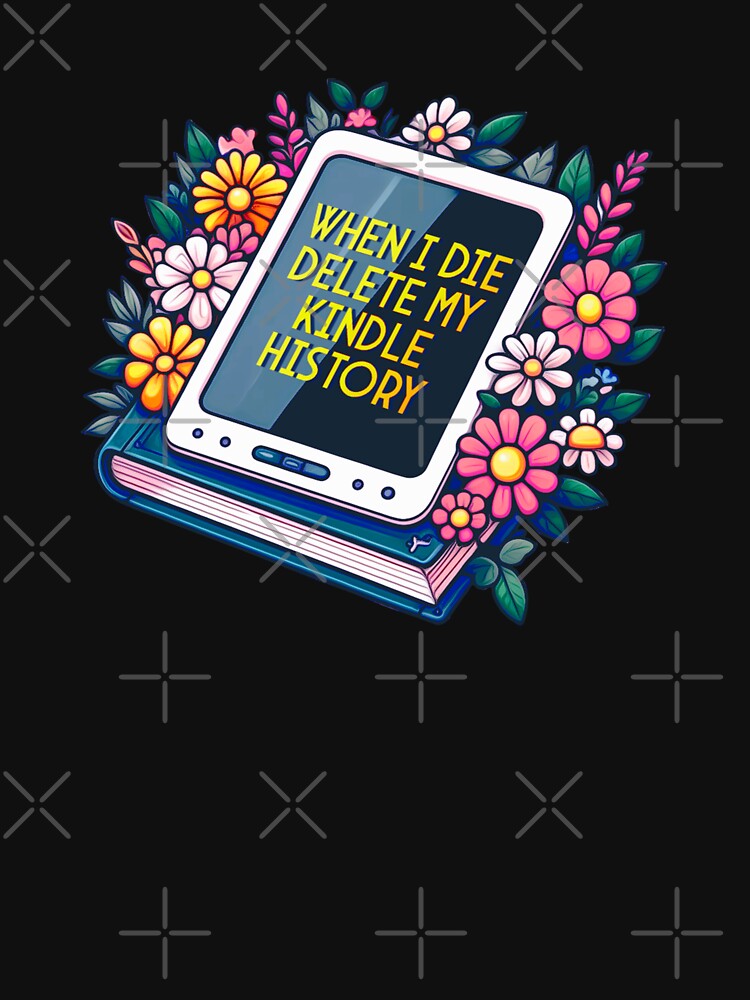 when I die delete my kindle history by sadieillust