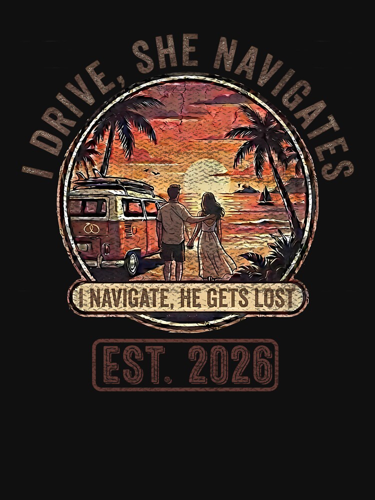 I Drive, She Navigates by RoyesButler