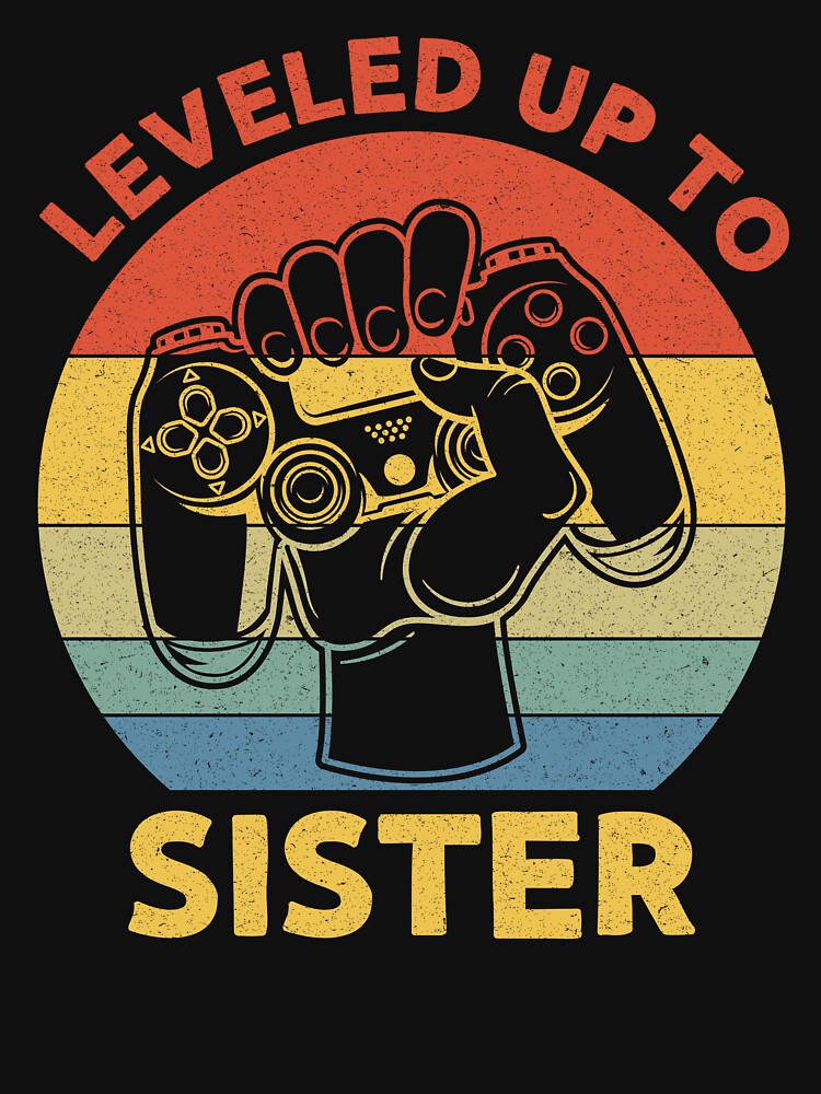 Leveled Up To Sister: Sister Gift - New Sister of Brother by Adexyl