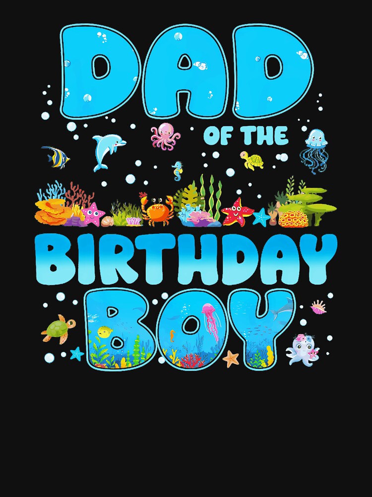 Dad Of The Birthday Boy Under The Sea Ocean Theme Father by MOnnroyu