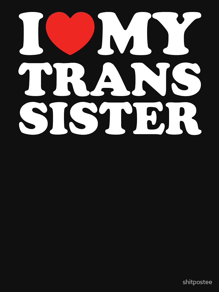 I Love My Trans Sister by shitpostee