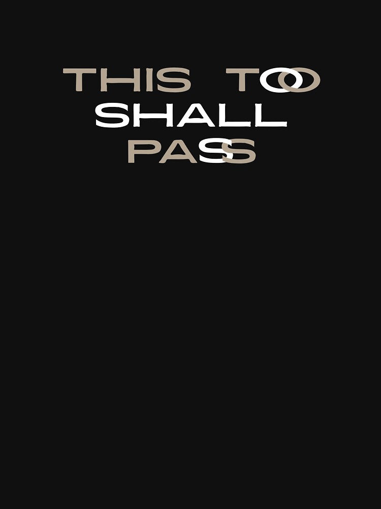 This Too Shall Pass Text Art Black Gray by TackyTime
