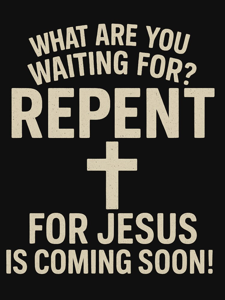 Repent – Jesus Is Coming Soon | Christian Faith Design by WEPRAYZE
