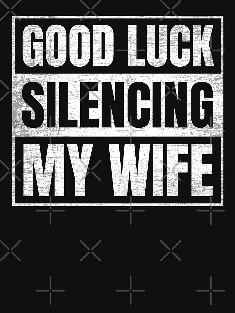 Good Luck Silencing My Wife by NQArtist
