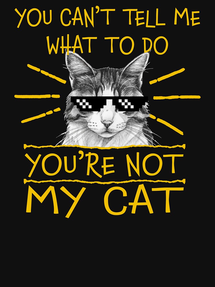 You Can't Tell Me What To Do by Angry Swan Designs