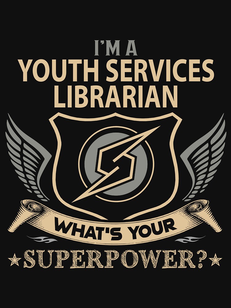 Youth Services Librarian T Shirt - What Is Your Superpower Job Gift Item Tee by leolanwugm
