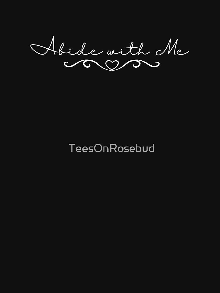 Abide with Me Shirt, Christian Faith Typography Tee, Soft Vintage Christian T Shirt, Meaningful Faith Gift by TeesOnRosebud
