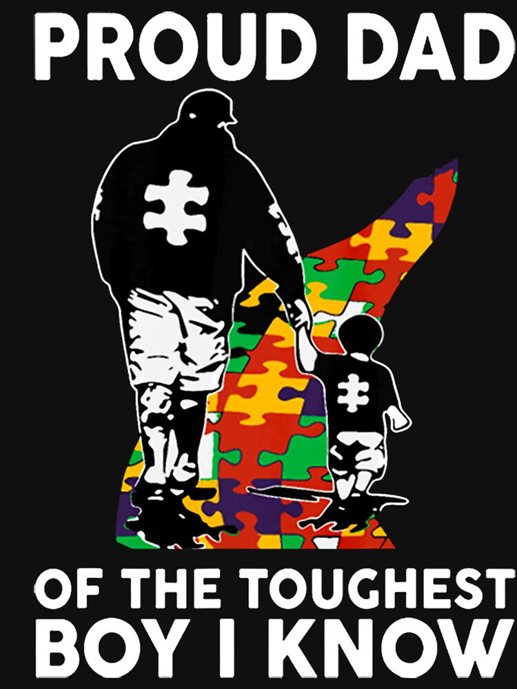 Proud Dad Of The Toughest Boy I Know Autism Awareness by SamArtistbyAUS