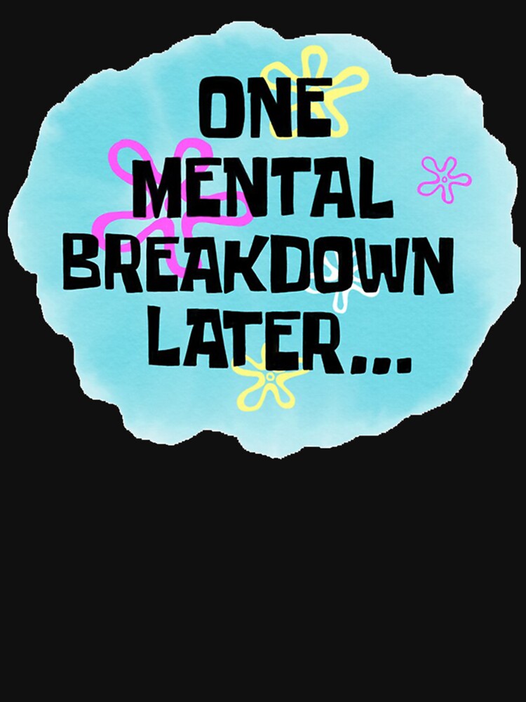 One Mental Breakdown Later Magnet by BaffleGearUSA