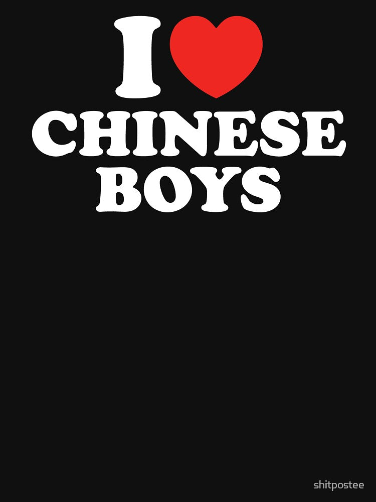 I Love Chinese Boys by shitpostee