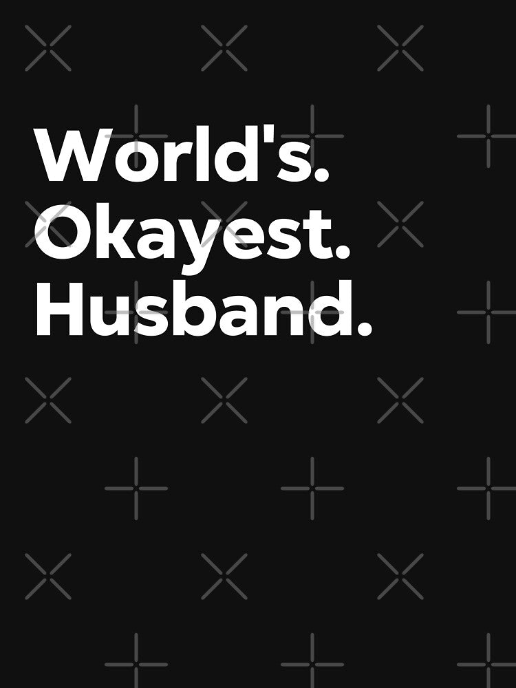 World's Okayest Husband by kindxinn