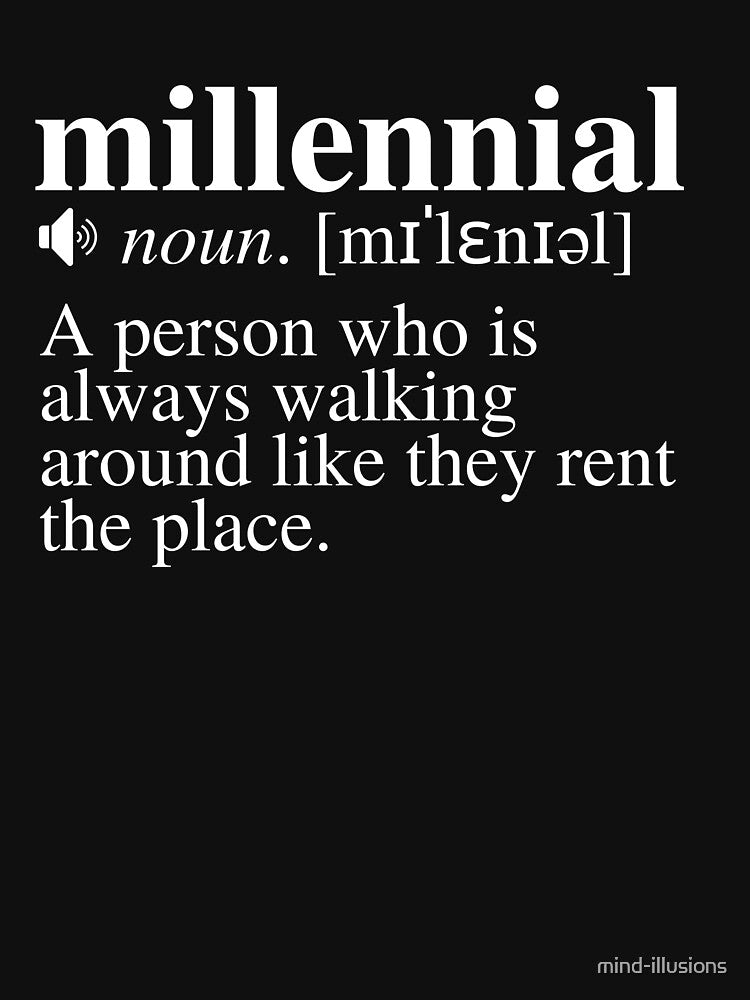 Millennial Definition #3 - The Age of Renters (Black Background) by mind-illusions