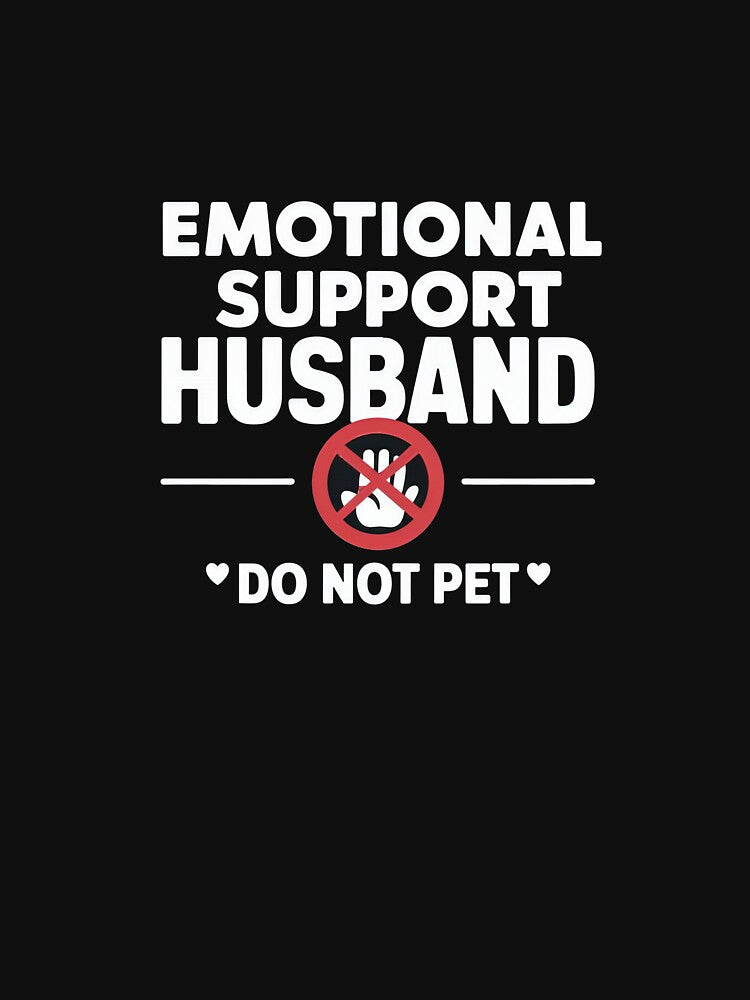Emotional Support Husband – Do Not Pet by SparroCreative